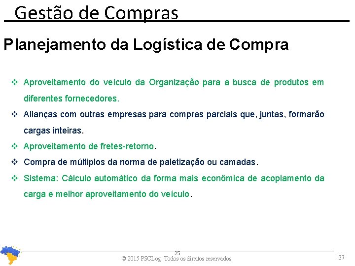 Gestão de Compras Planejamento da Logística de Compra Aproveitamento do veículo da Organização para