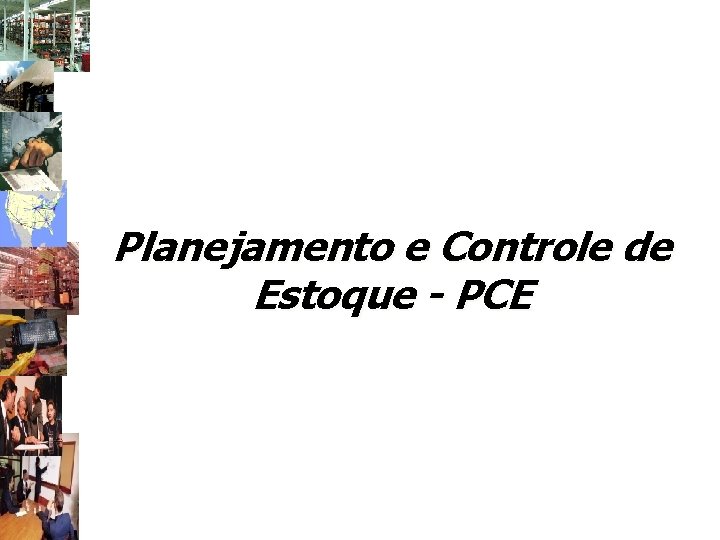 Planejamento e Controle de Estoque - PCE 