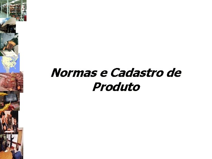 Normas e Cadastro de Produto 