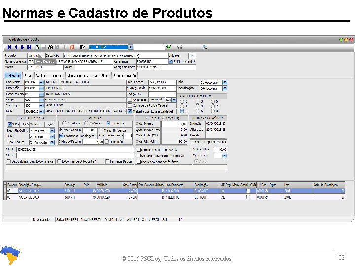 Normas e Cadastro de Produtos © 2015 PSCLog. Todos os direitos reservados. 83 