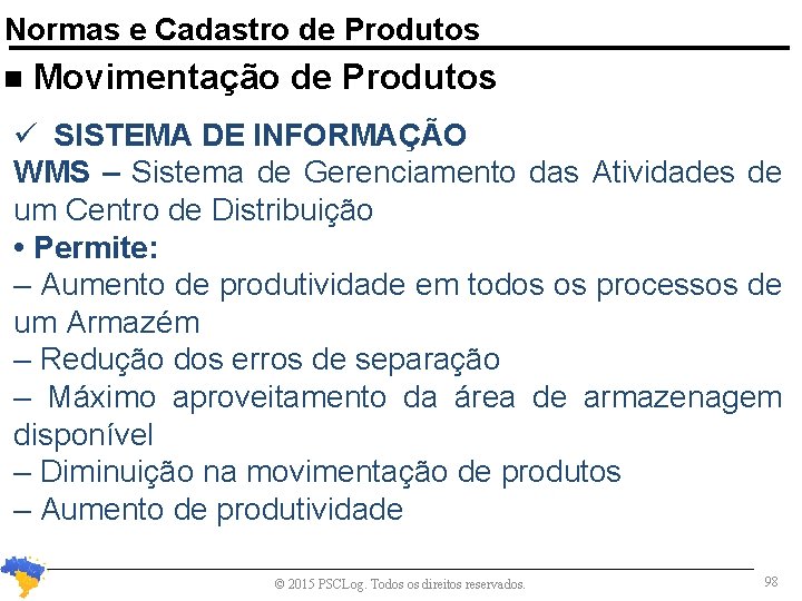 Normas e Cadastro de Produtos n Movimentação de Produtos SISTEMA DE INFORMAÇÃO WMS –