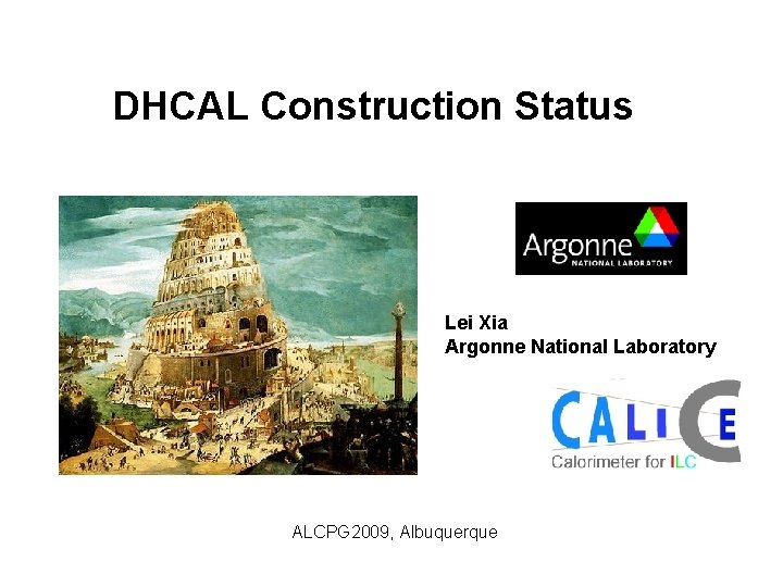 DHCAL Construction Status Lei Xia Argonne National Laboratory ALCPG 2009, Albuquerque 