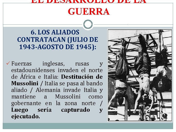 EL DESARROLLO DE LA GUERRA 6. LOS ALIADOS CONTRATACAN (JULIO DE 1943 -AGOSTO DE