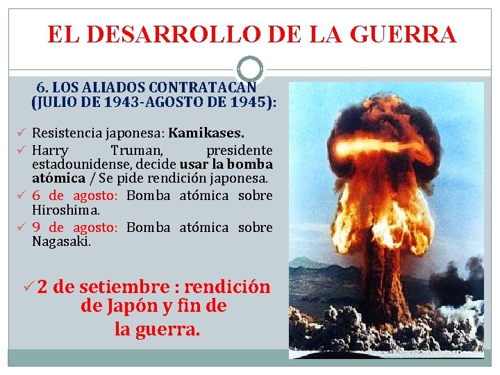 EL DESARROLLO DE LA GUERRA 6. LOS ALIADOS CONTRATACAN (JULIO DE 1943 -AGOSTO DE