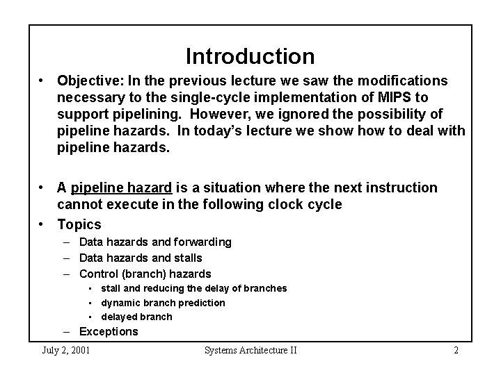 Introduction • Objective: In the previous lecture we saw the modifications necessary to the