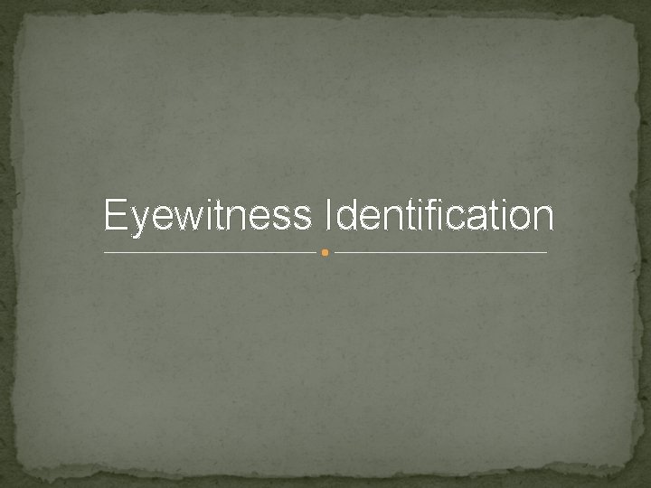 Eyewitness Identification 