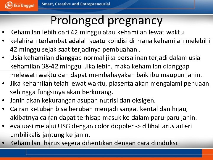 Prolonged pregnancy • Kehamilan lebih dari 42 minggu atau kehamilan lewat waktu • kelahiran