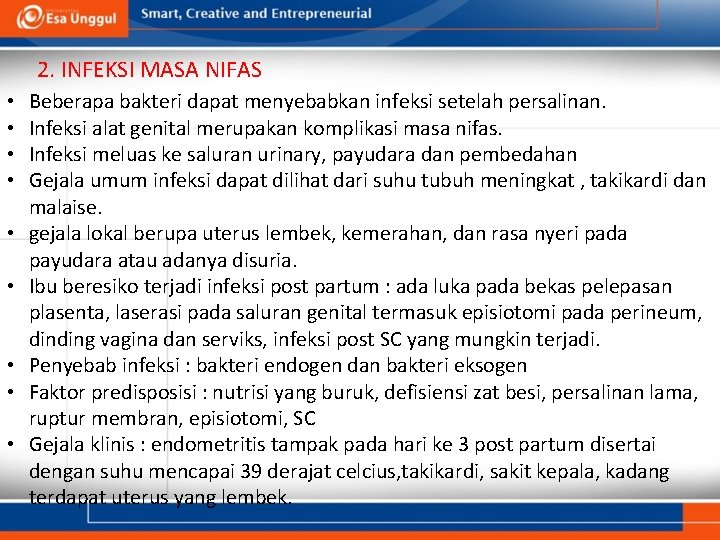 2. INFEKSI MASA NIFAS • • • Beberapa bakteri dapat menyebabkan infeksi setelah persalinan.