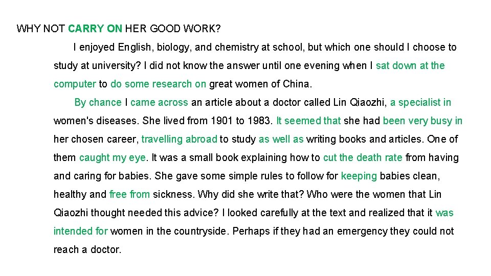 WHY NOT CARRY ON HER GOOD WORK? I enjoyed English, biology, and chemistry at