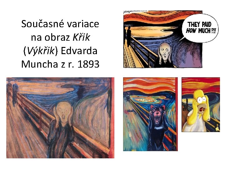 Současné variace na obraz Křik (Výkřik) Edvarda Muncha z r. 1893 