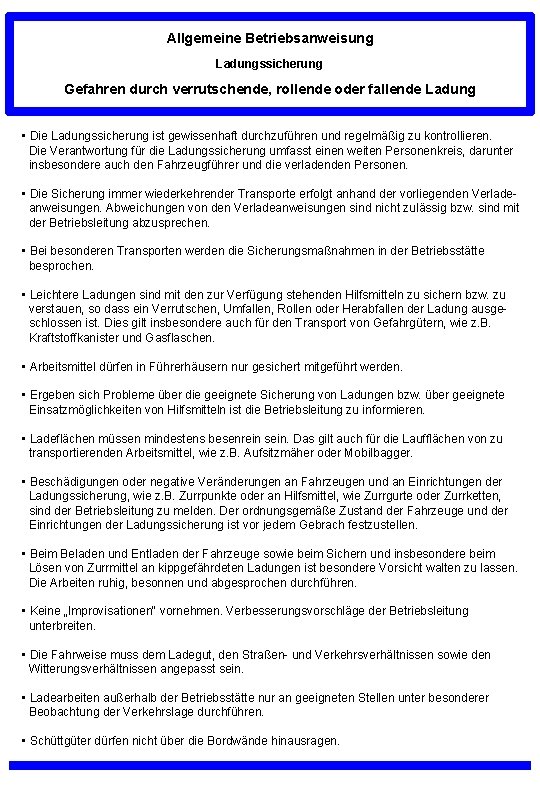 Allgemeine Betriebsanweisung Ladungssicherung Gefahren durch verrutschende, rollende oder fallende Ladung • Die Ladungssicherung ist