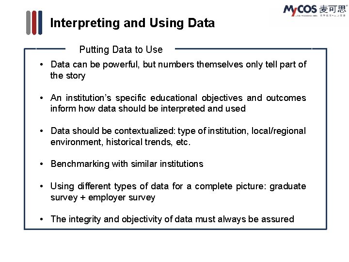 Interpreting and Using Data Putting Data to Use • Data can be powerful, but