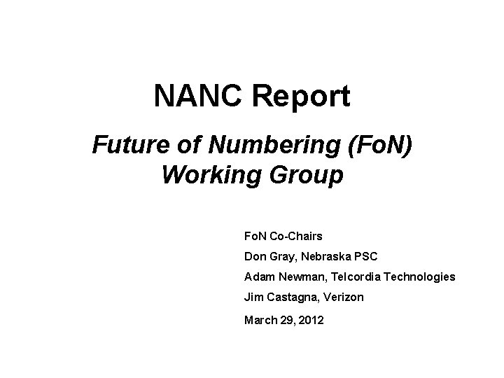 NANC Report Future of Numbering (Fo. N) Working Group Fo. N Co-Chairs Don Gray,