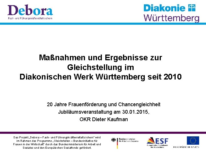 Maßnahmen und Ergebnisse zur Gleichstellung im Diakonischen Werk Württemberg seit 2010 20 Jahre Frauenförderung