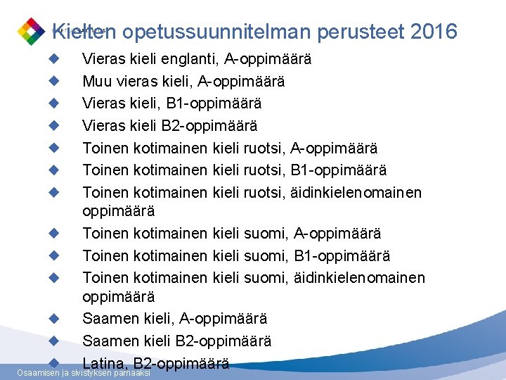 Kielten opetussuunnitelman perusteet 2016 Vieras kieli englanti, A-oppimäärä Muu vieras kieli, A-oppimäärä Vieras kieli,