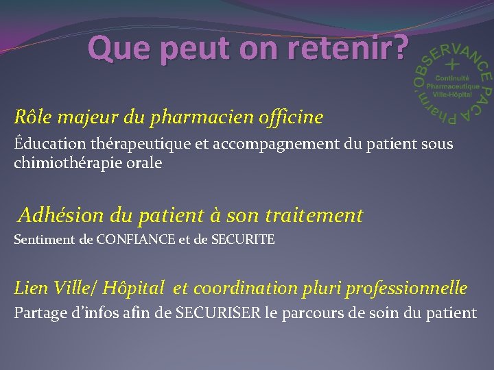 Que peut on retenir? Rôle majeur du pharmacien officine Éducation thérapeutique et accompagnement du