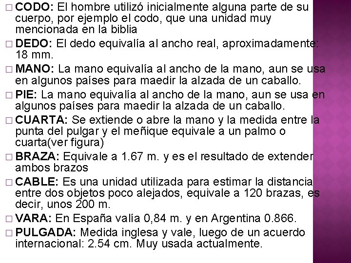 � CODO: El hombre utilizó inicialmente alguna parte de su cuerpo, por ejemplo el