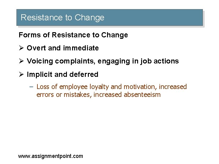 Resistance to Change Forms of Resistance to Change Ø Overt and immediate Ø Voicing Resistance to Change Forms of Resistance to Change Ø Overt and immediate Ø Voicing