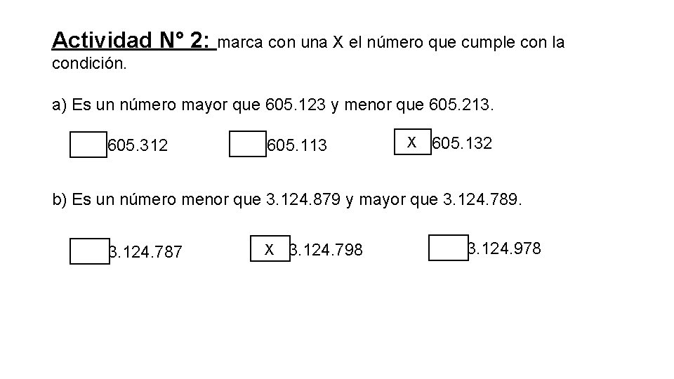 Actividad N° 2: marca con una X el número que cumple con la condición.