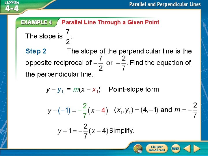 Parallel Line Through a Given Point The slope is Step 2 The slope of