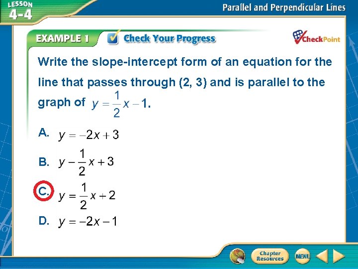 Write the slope-intercept form of an equation for the line that passes through (2,