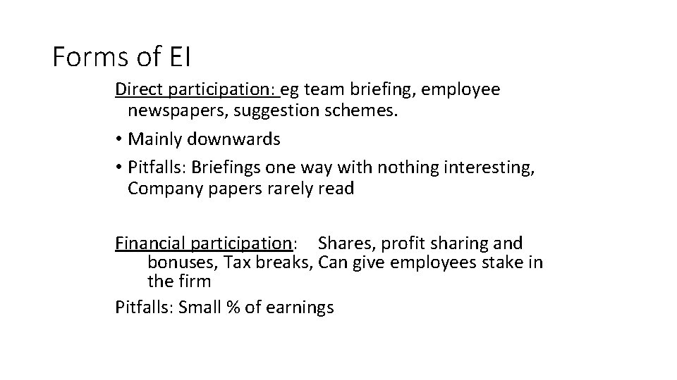 Forms of EI Direct participation: eg team briefing, employee newspapers, suggestion schemes. • Mainly