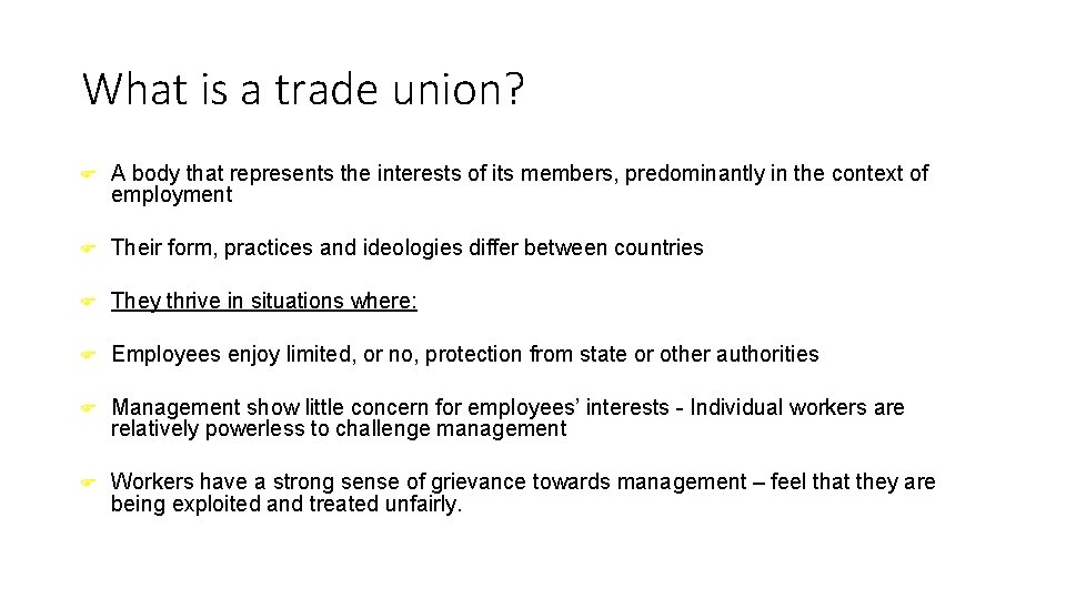 What is a trade union? F A body that represents the interests of its