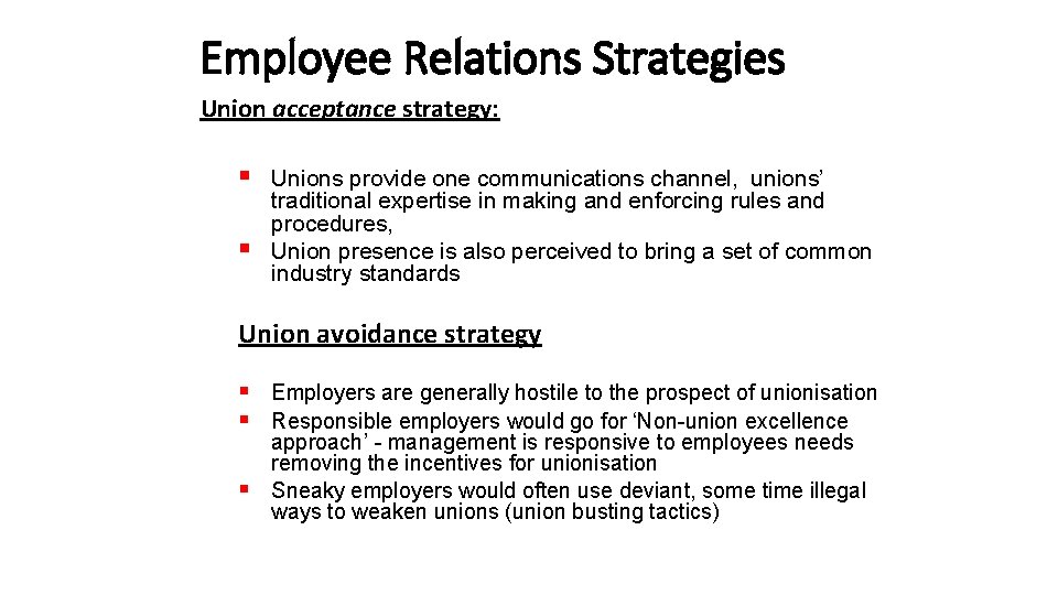 Employee Relations Strategies Union acceptance strategy: § § Unions provide one communications channel, unions’