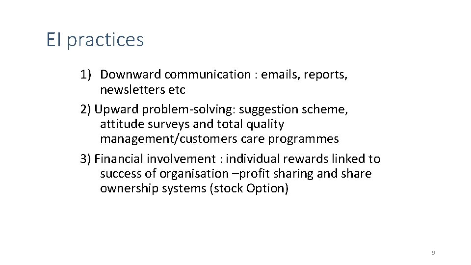 EI practices 1) Downward communication : emails, reports, newsletters etc 2) Upward problem-solving: suggestion