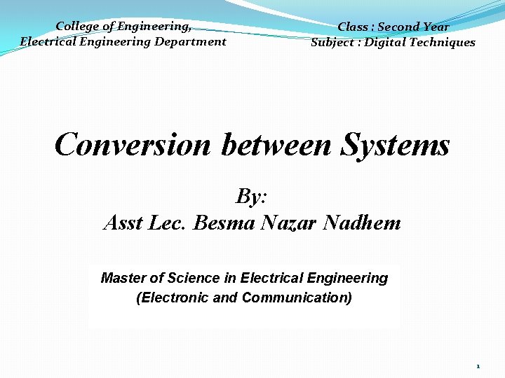 College of Engineering, Electrical Engineering Department Class : Second Year Subject : Digital Techniques