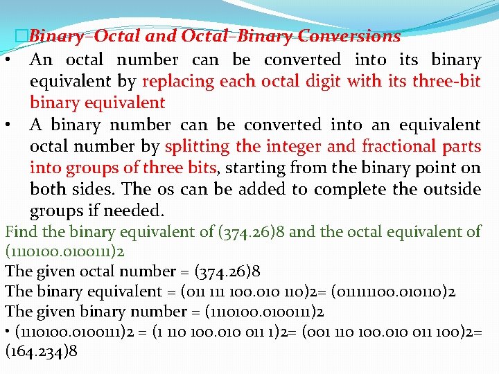 �Binary–Octal and Octal–Binary Conversions • An octal number can be converted into its binary