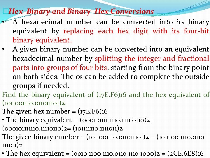 �Hex–Binary and Binary–Hex Conversions • A hexadecimal number can be converted into its binary