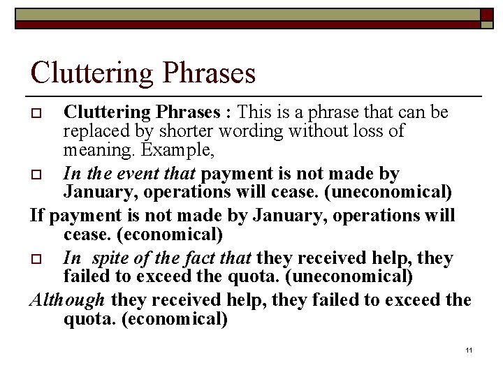 Cluttering Phrases : This is a phrase that can be replaced by shorter wording