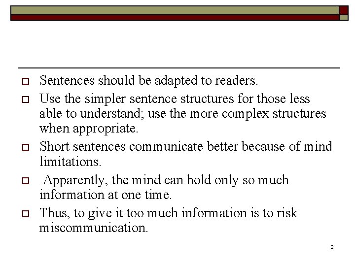 o o o Sentences should be adapted to readers. Use the simpler sentence structures