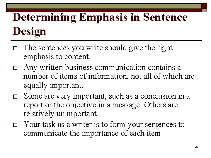 Determining Emphasis in Sentence Design o o The sentences you write should give the