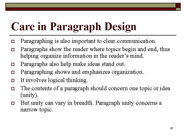 Care in Paragraph Design o o o o Paragraphing is also important to clear