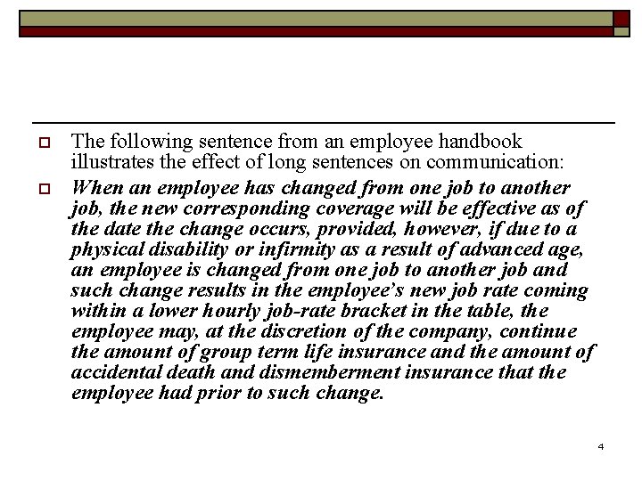 o o The following sentence from an employee handbook illustrates the effect of long
