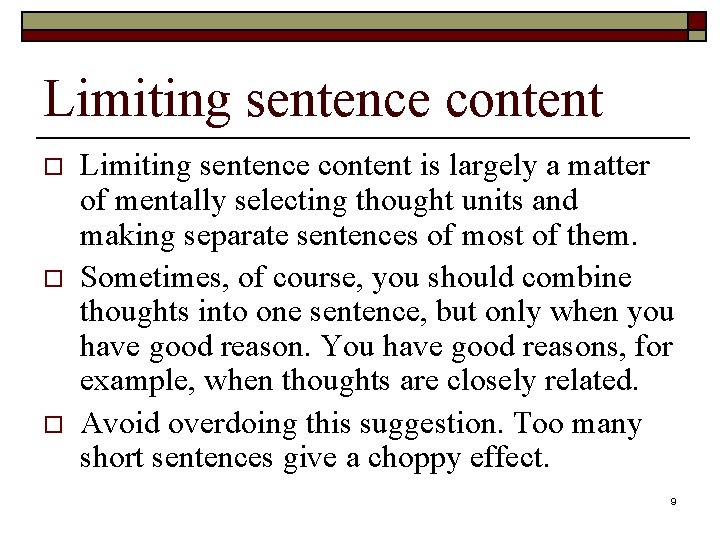 Limiting sentence content o o o Limiting sentence content is largely a matter of