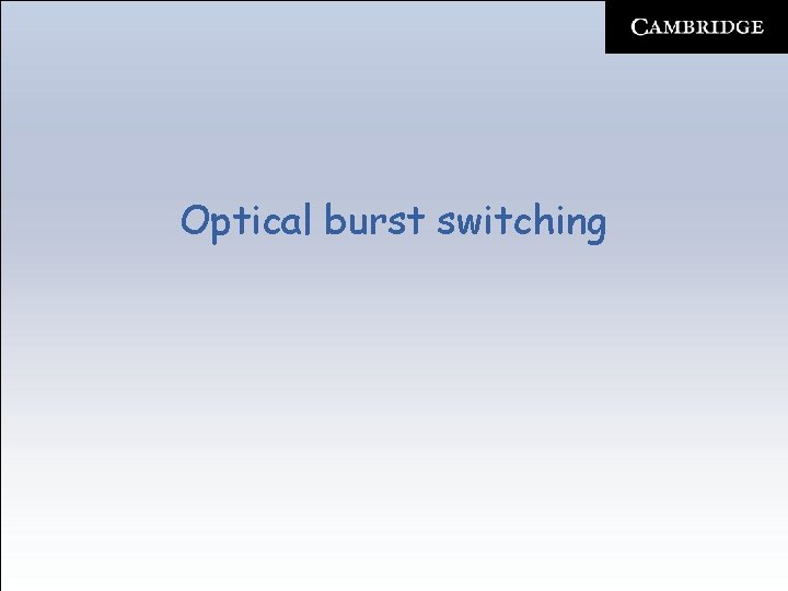 Optical burst switching 