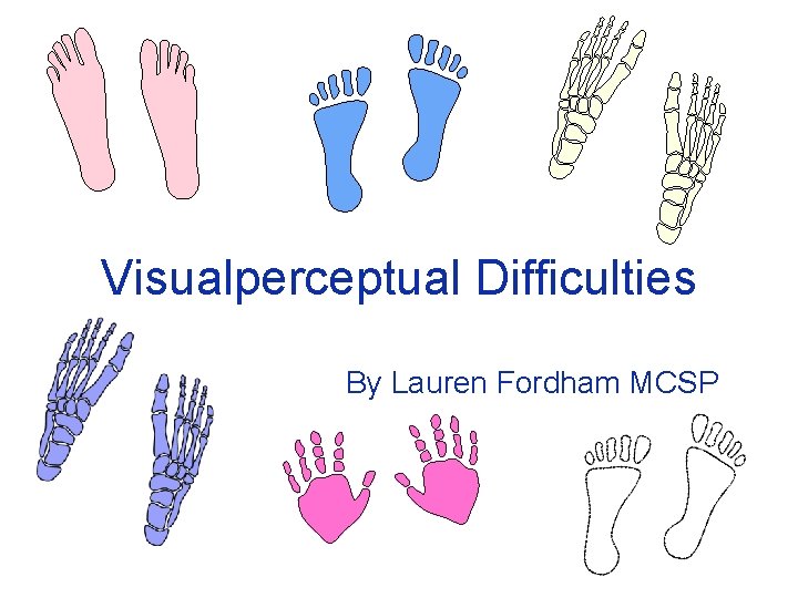 Visualperceptual Difficulties By Lauren Fordham MCSP 