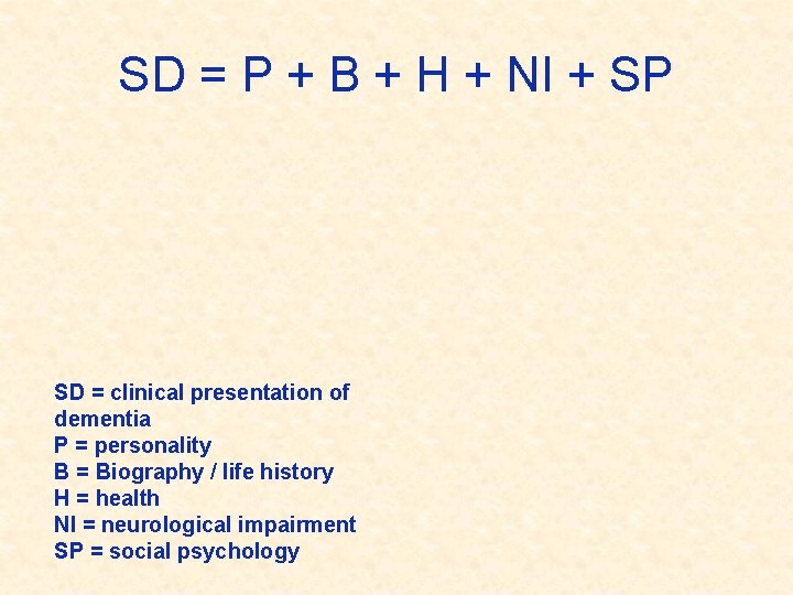 SD = P + B + H + NI + SP SD = clinical