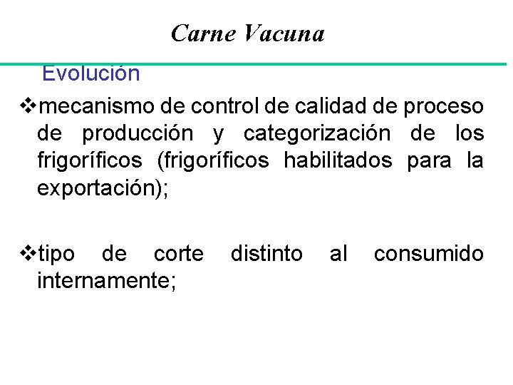 Carne Vacuna Evolución vmecanismo de control de calidad de proceso de producción y categorización