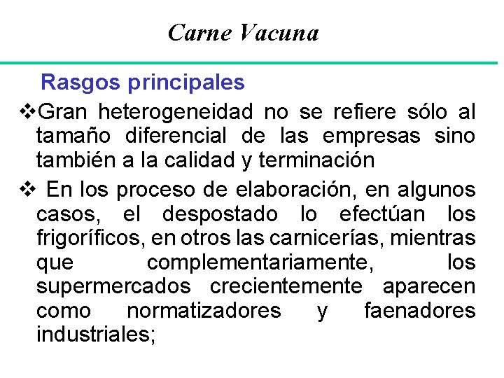 Carne Vacuna Rasgos principales v. Gran heterogeneidad no se refiere sólo al tamaño diferencial