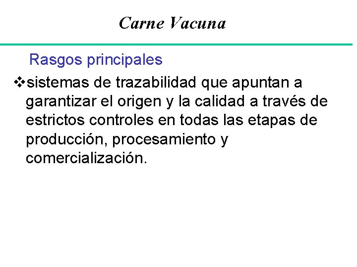 Carne Vacuna Rasgos principales vsistemas de trazabilidad que apuntan a garantizar el origen y