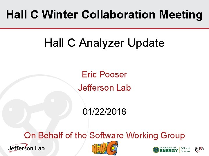 Hall C Winter Collaboration Meeting Hall C Analyzer Update Eric Pooser Jefferson Lab 01/22/2018