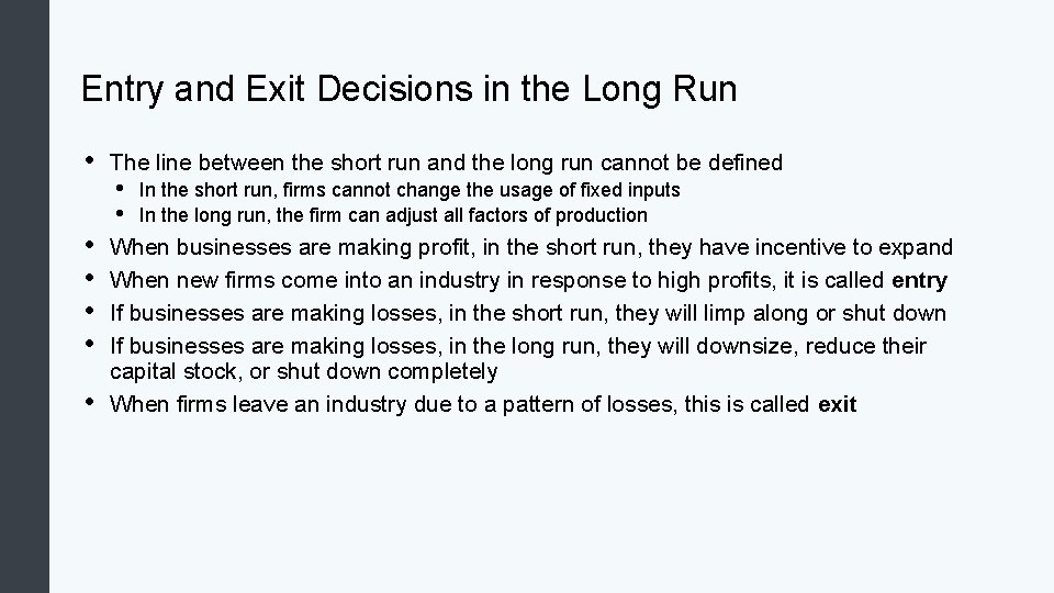 Entry and Exit Decisions in the Long Run • • • The line between
