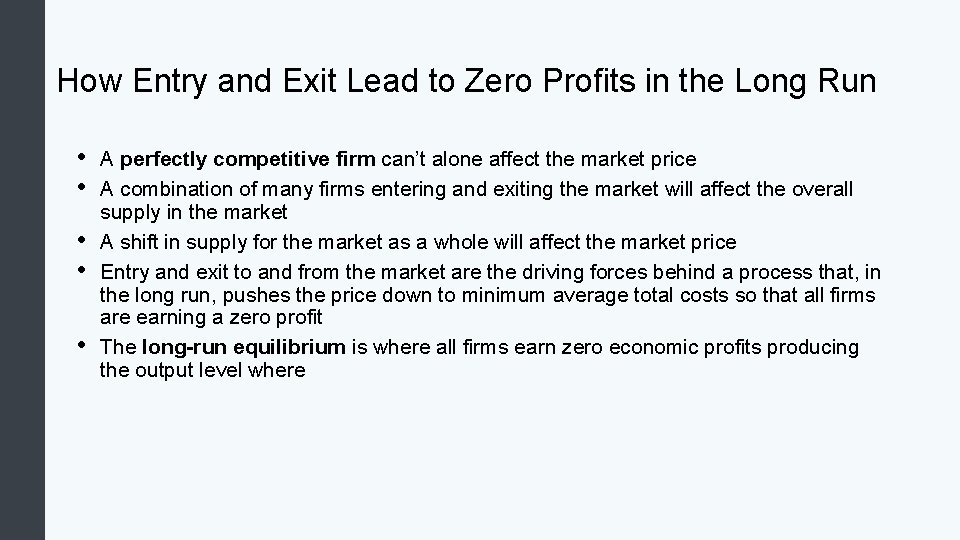 How Entry and Exit Lead to Zero Profits in the Long Run • •
