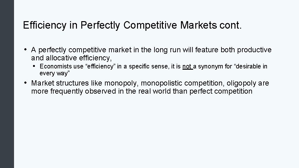 Efficiency in Perfectly Competitive Markets cont. • A perfectly competitive market in the long