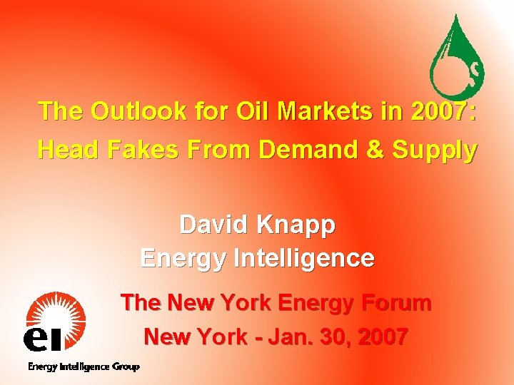 The Outlook for Oil Markets in 2007: Head Fakes From Demand & Supply David