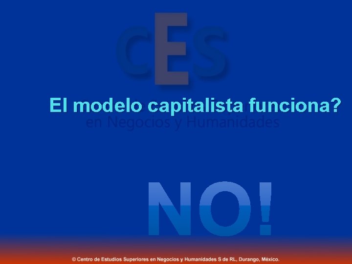 El modelo capitalista funciona? 